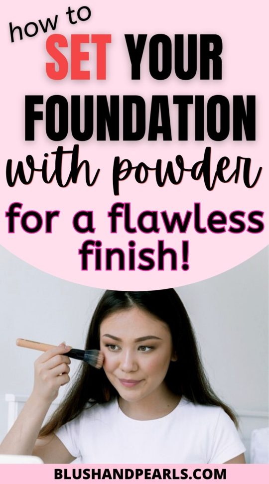 5 Reasons To Set Your Foundation With Powder