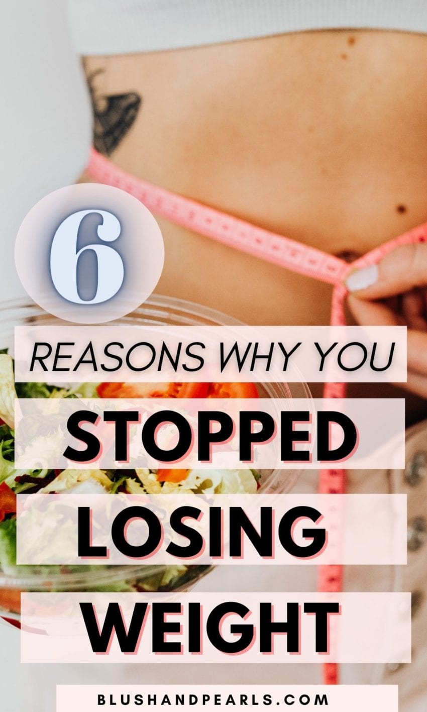 6 Reasons You Stopped Losing Weight (and how to fix it!) - Blush & Pearls