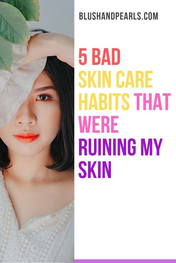 bad skin care habits to avoid