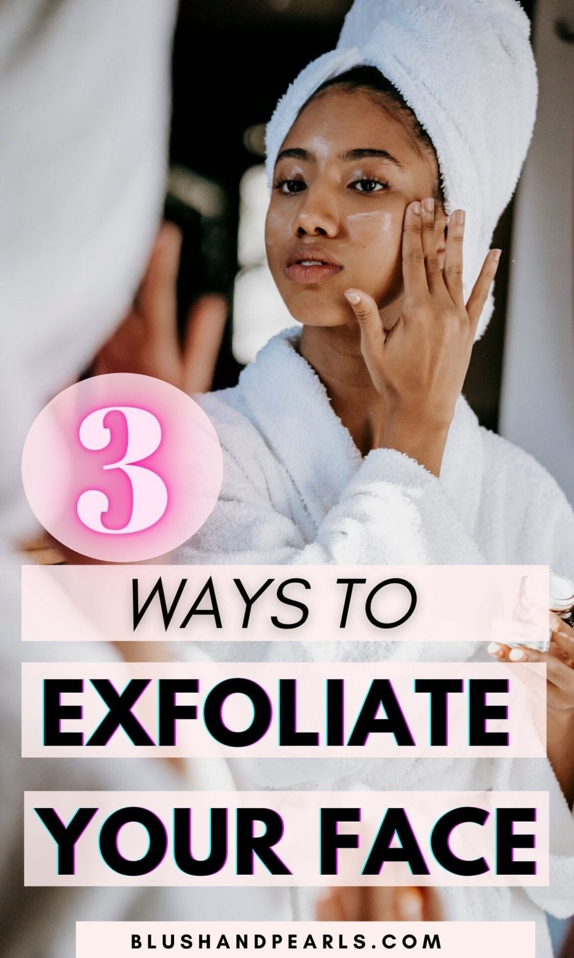 how to exfoliate skin face. glowing skincare tips. - Blush & Pearls