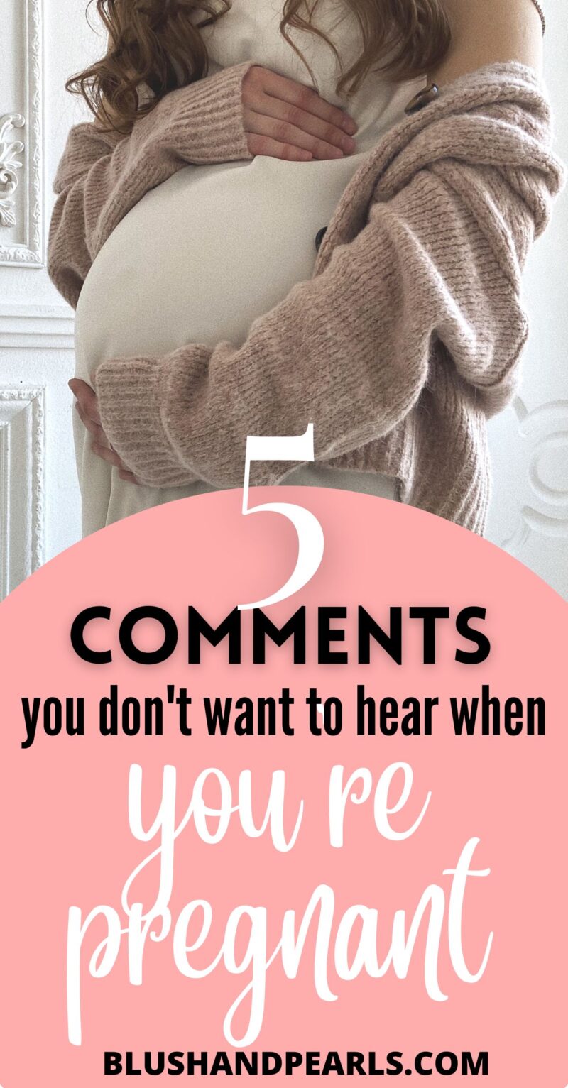 negative pregnancy comments. things not to say to pregnant women. pregnancy tips. unwanted pregnancy advice