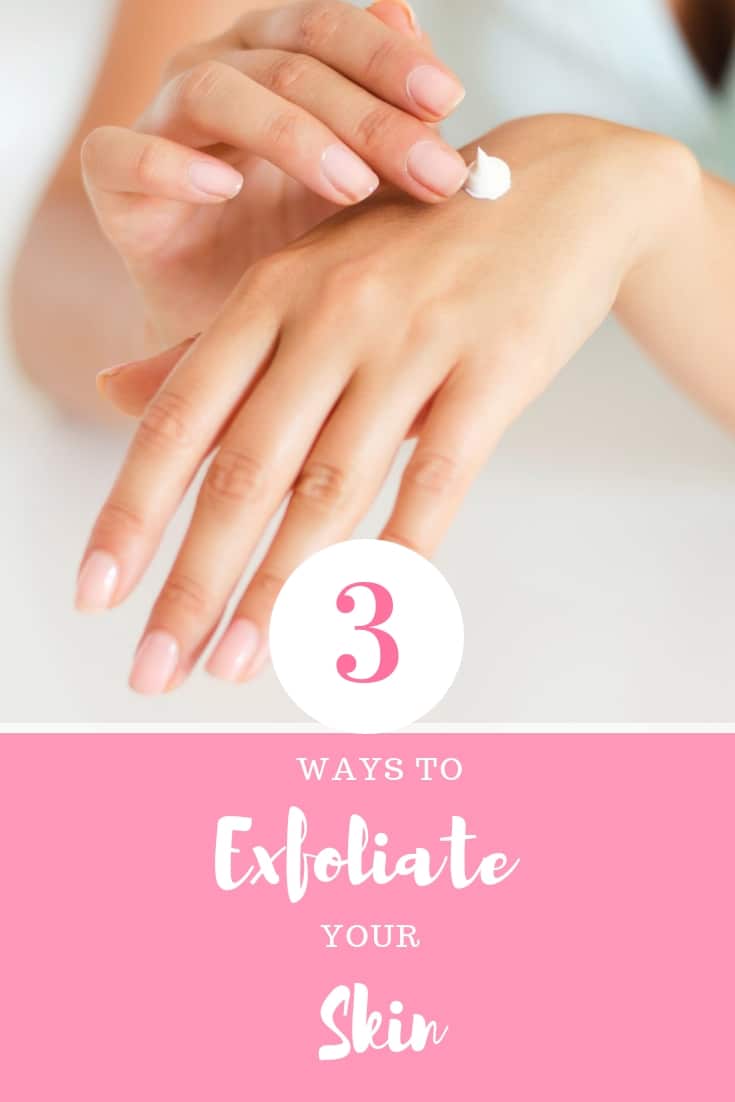 3 Ways To Exfoliate Your Skin - Blush & Pearls