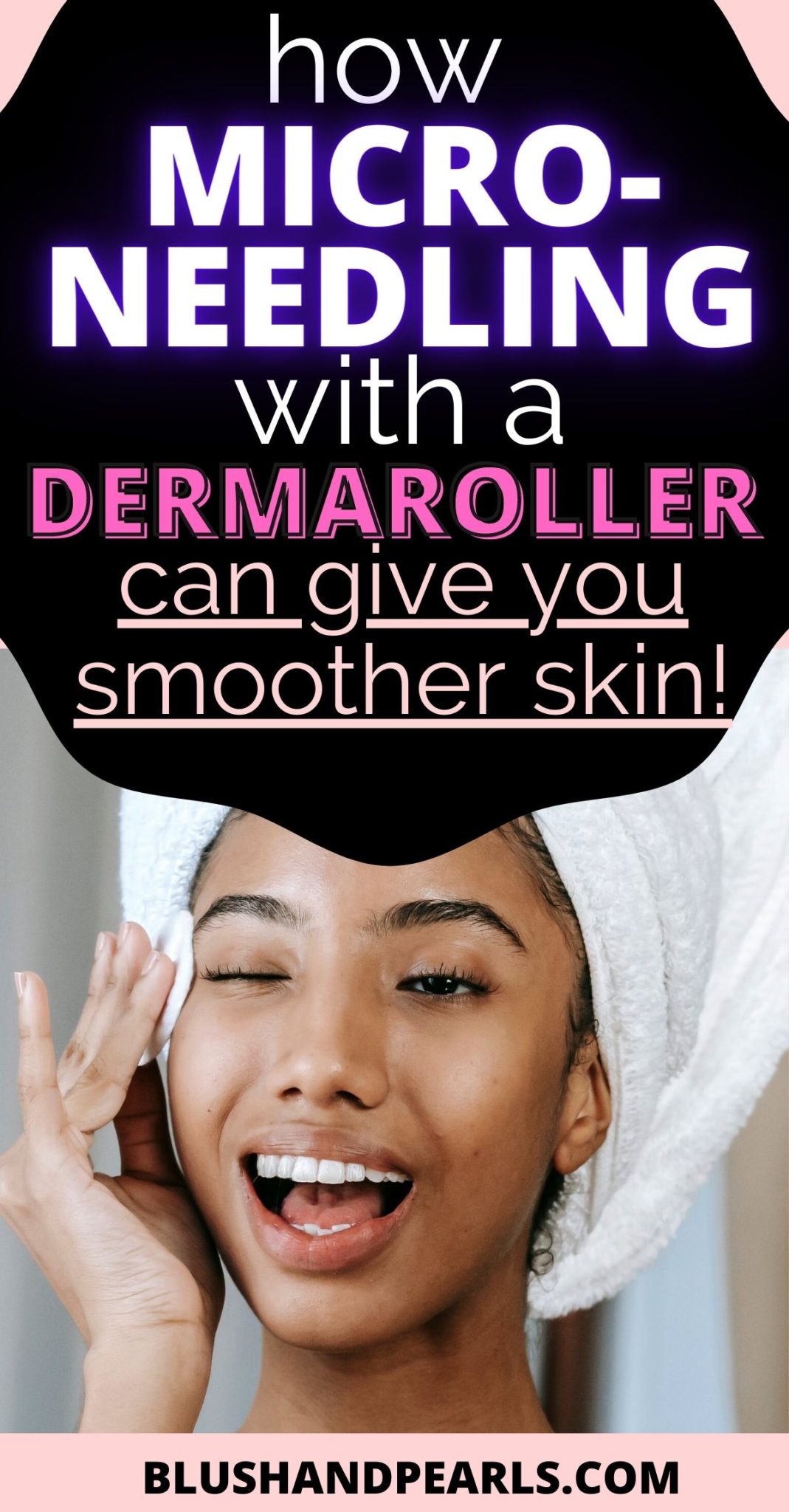 How To Microneedle With A Dermaroller At Home - Blush & Pearls