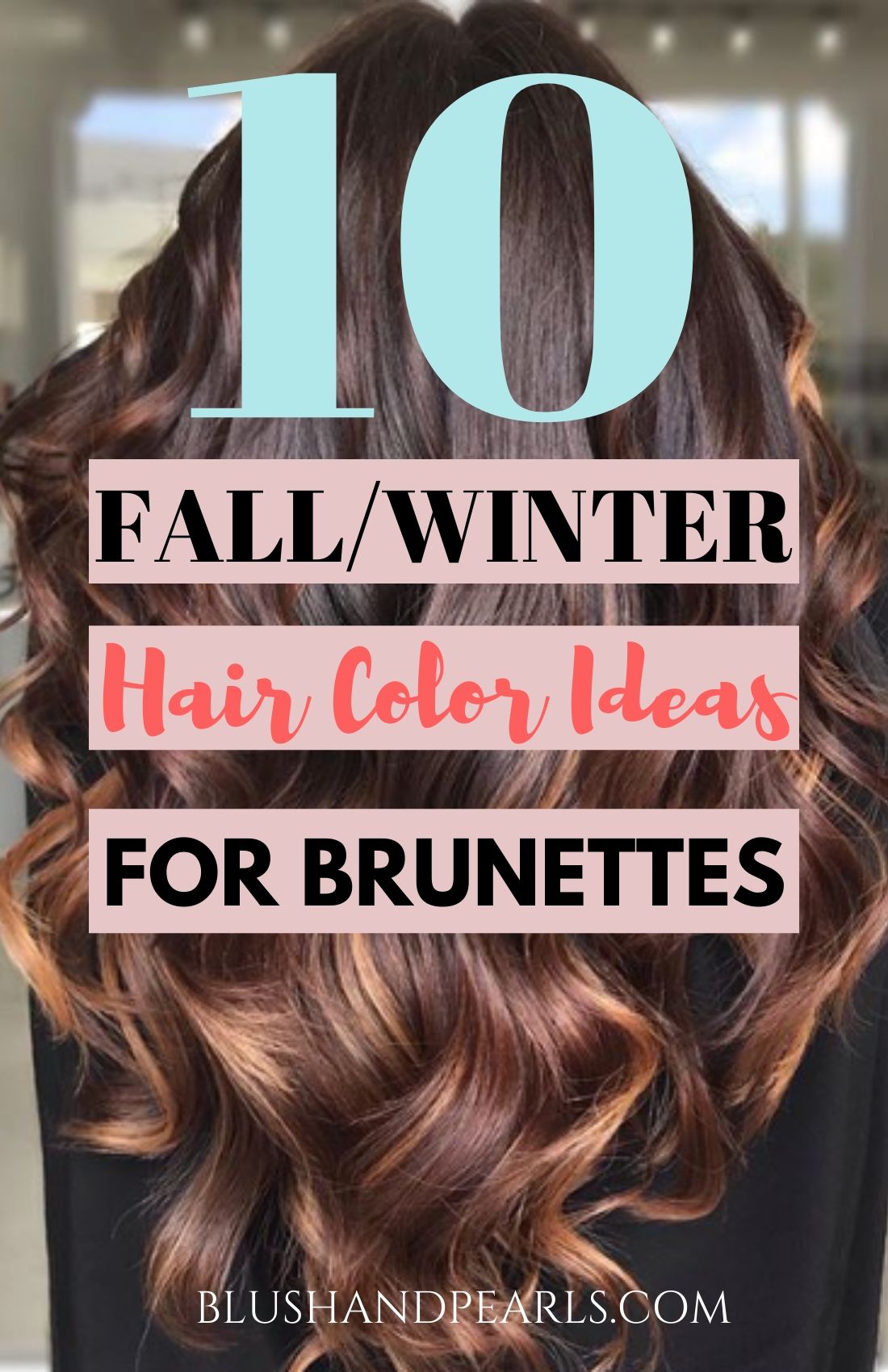 fall winter hair color ideas trends for Blush & Pearls