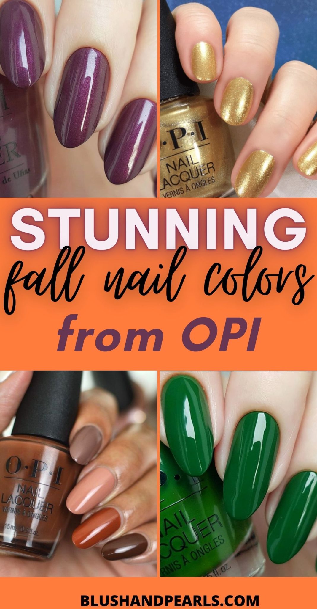 25+ MustHave Fall Nail Colors From OPI Blush & Pearls