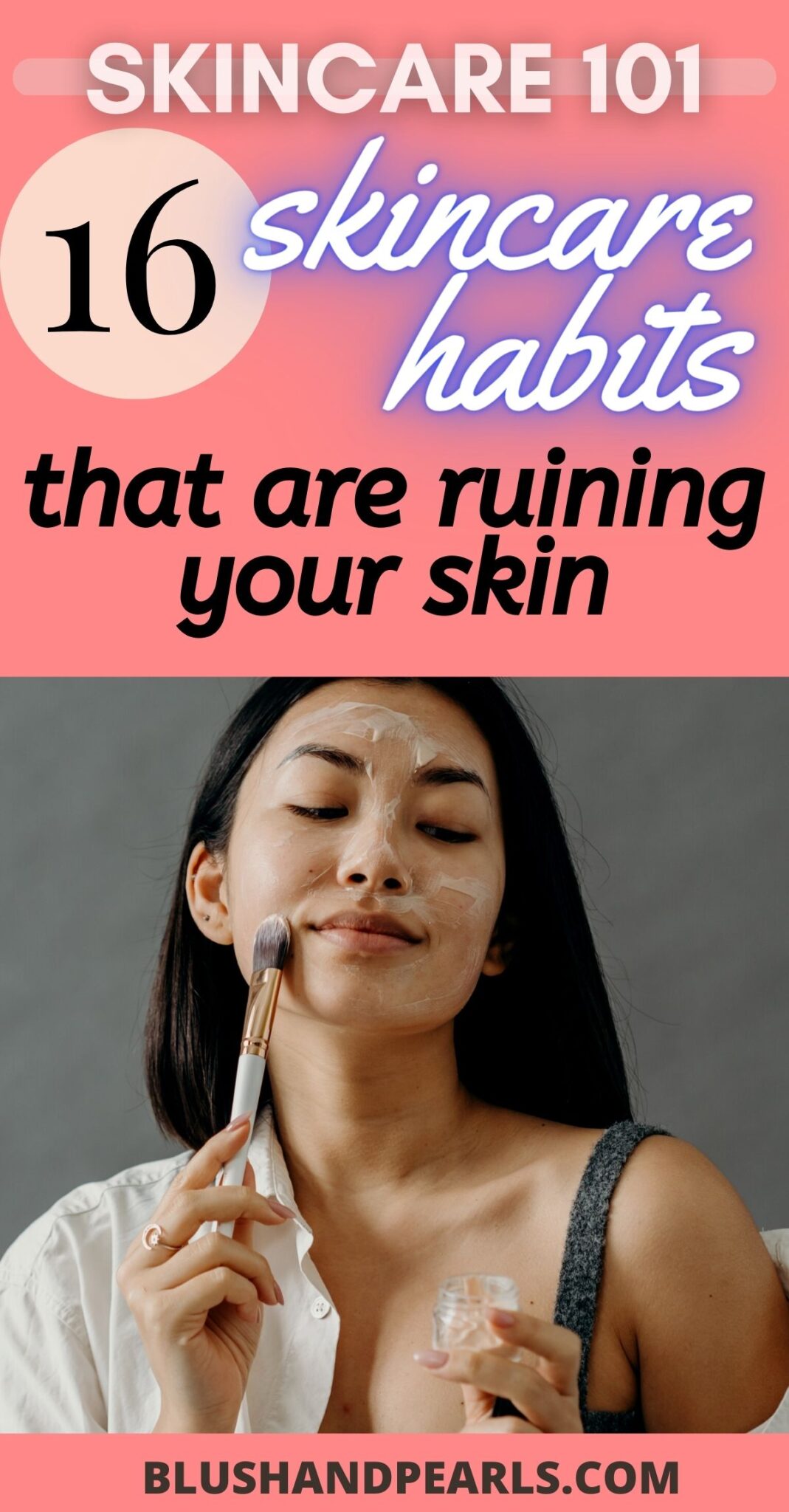 16 Skin Care Mistakes That Are Ruining Your Complexion - Blush & Pearls