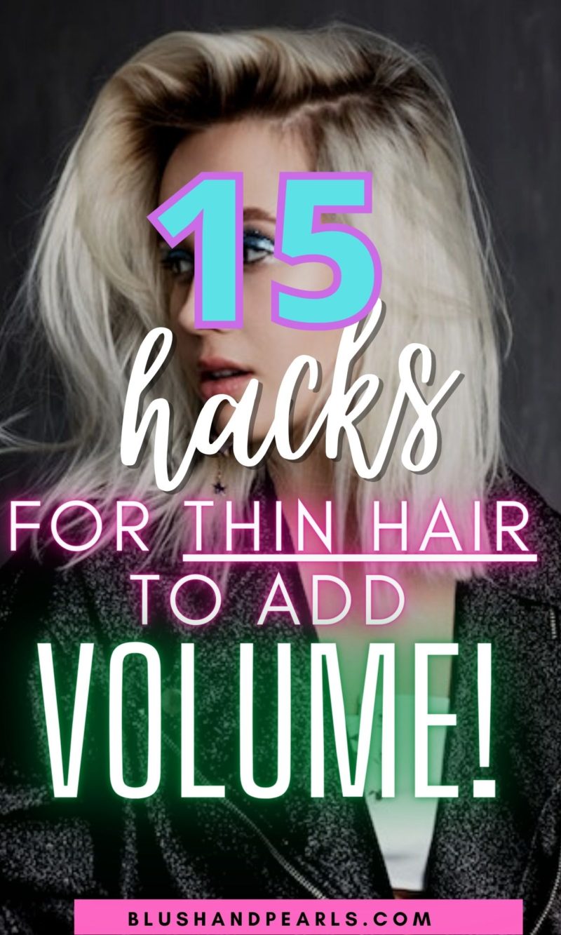 How To Make Thin Hair Look Thicker - Blush & Pearls