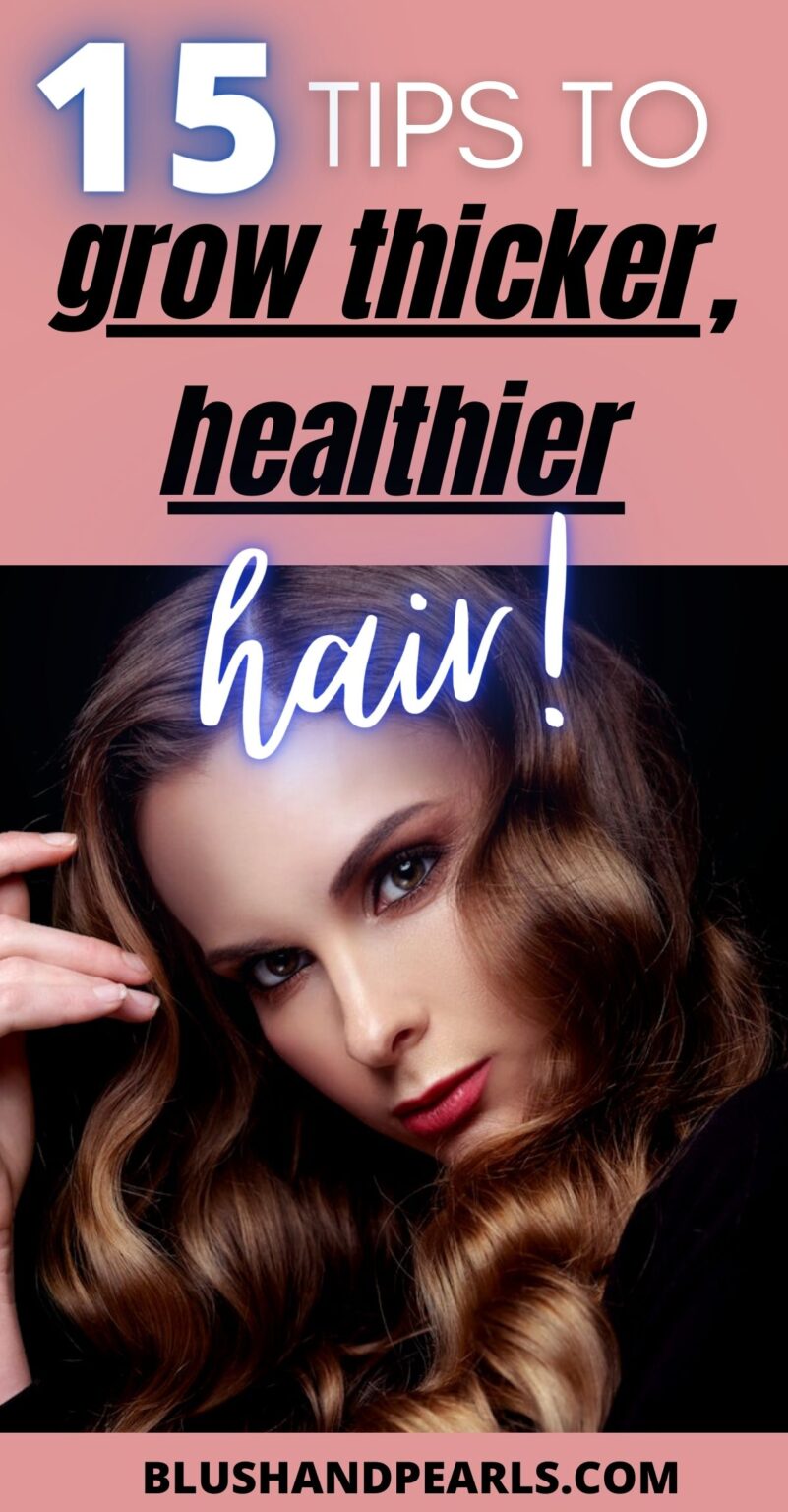 15 Tips To Make Hair Grow Thicker amp Healthier